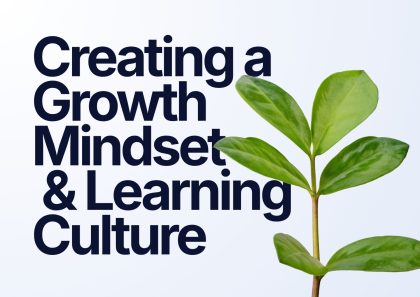 A vibrant green plant shoot with fresh leaves growing upward against a plain background, next to large bold text that reads: "Creating a Growth Mindset & Learning Culture".